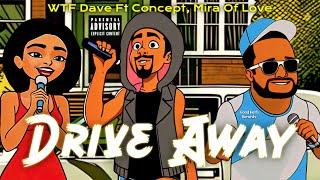 Drive Away Ft Concept, Mira Of Love (prod. Chocvillah)