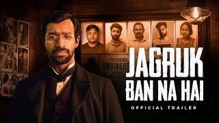 Jagruk Ban Na Hai - Official Trailer | LLA