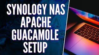 How to Setup Apache Guacamole on a Synology NAS! (Tutorial)