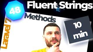  Laravel 7 Fluent Strings. All 48 Methods.  ( 10 MINUTES!)