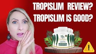 Does Tropislim Really Work? Tropislim is good ? Tropislim Review