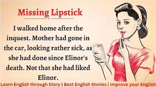 Learn English through Story - Level 1 || An Interesting English Story || Missing Lipstick