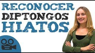 Reconocer los diptongos e hiatos