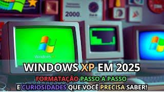 WINDOWS XP EM 2025? FORMATAÇÃO PASSO A PASSO E CURIOSIDADES QUE VOCÊ PRECISA SABER!