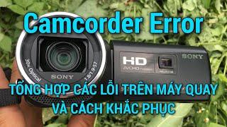 Tổng Hợp Các Lỗi Trên Máy Quay Và Cách Khắc Phục | Camera error | sony camcorder error