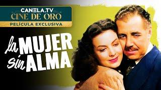 La Mujer Sin Alma (1944) con María Félix y Fernando Soler | Película Completa | Canela.TV