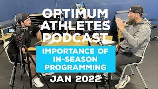 Optimum Athletes Podcast Jan 2022 - Importance of In-Season Programming