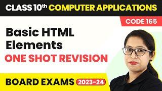 Basic HTML Elements - One Shot Revision | Class 10 Computer Applications Ch 3 (Code 165) 2022-23