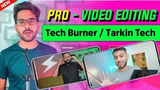 How To Edit Engaging Videos Like Tech Burner / Tarkin Tech-Make Professional Videos Like Tech Burner