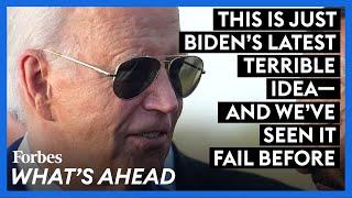 This Is Just Biden's Latest Terrible Idea—And We've Seen It Fail Before