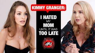 Kimmy Granger: I Hated My Mom Until It Was Too Late