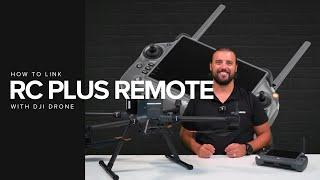 How To Link DJI Aircraft To RC Plus Remote Controller