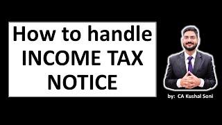 How to handle Income Tax Notice | by CA Kushal Soni