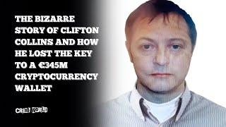 The bizarre story of Clifton Collins and how he lost the key to a €345m cryptocurrency wallet