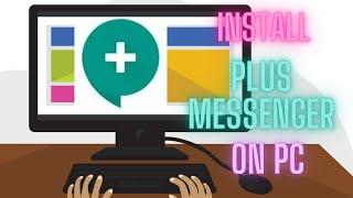 Install Plus Messenger on PC | Quick and Easy Setup Guide