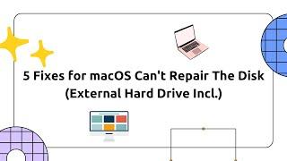 5 Fixes for macOS Can't Repair The Disk, including External Hard Drive