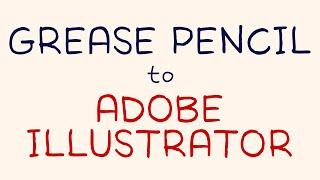 Blender Grease Pencil to Illustrator Workflow