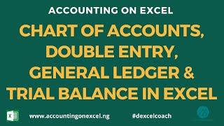 LEARN CHART OF ACCOUNTS, DOUBLE ENTRY ACCOUNTING, GENERA LEDGER & TRIAL BALANCE IN EXCEL.