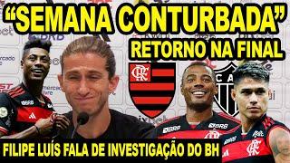 FILIPE LUÍS FALA SOBRE INVESTIGAÇÃO DE BRUNO HENRIQUE! "SEMPRE TEM SEMANA CONTURBADA" FINAL E+