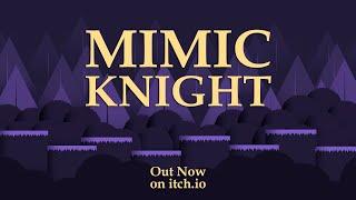 Mimic Knight Launch Trailer