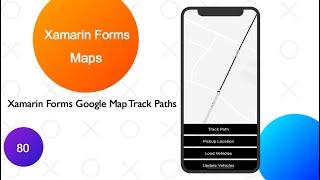 Xamarin Forms Google Maps Tracking Path Part 6