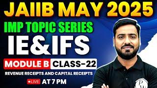 JAIIB May 2025 | IE & IFS Module B | Revenue Receipts and Capital Receipts | IE & IFS by Ashish Sir