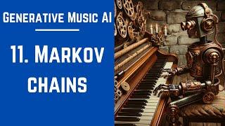 11.  Markov Chains - Generative Music AI Course