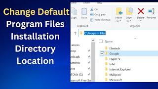 How To Change Default Program Files Installation Directory Location