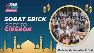 SOBAT ERICK GOES TO CIREBON JAWA BARAT