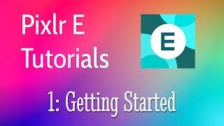 Pixlr E Tutorial 1 - Getting Started