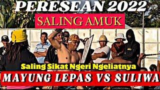 NGERI SALING AMUK MAYUNG LEPAS VS SULIWA || PERESEAN BARABALI 2022 || TRDAISI LOMBOK