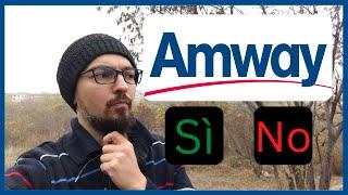 Amway Italia: Conviene lavorarci? Vediamo quanso Sì e quando No
