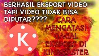 CARA MENGATASI GAGAL EKSPORT DI KINEMASTER