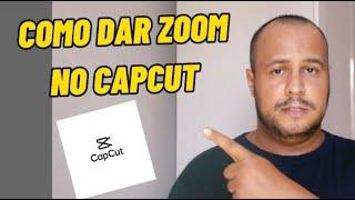 Tutorial de Como dar zoom no Capcut [ editando videos com o celular]