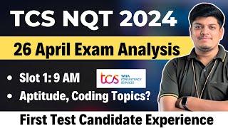 TCS NQT 26 April 2024 Exam | Slot 1 Candidate Experience |Aptitude, Coding Topics | TCS NQT 2024