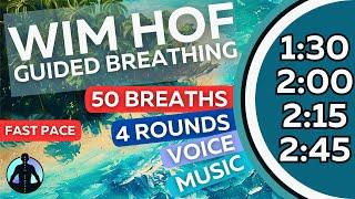 WIM HOF Guided Breathing Meditation - 50 Breaths 4 Rounds Fast Pace | Up to 2:45min