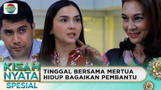 Aku Bukan Menantu Tapi Pembantu | Kisah Nyata Spesial