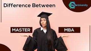 Difference Between #MBA & #Masters In Abroad | Entry Requirements | Cost | Gap | GoToUniversity #GTU