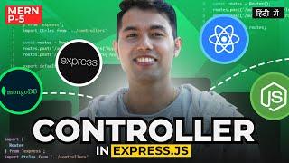 MERN Tutorial #5: Controllers in Express.js  Managing Your Application's Logic