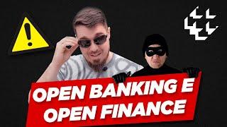 OS PERIGOS DO OPEN BANKING E OPEN FINANCE