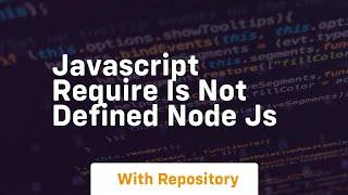 Javascript require is not defined node js