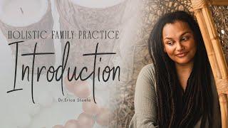 Holistic Family Practice : Introduction || Starting a Holistic Family Practice: Tips and Techniques