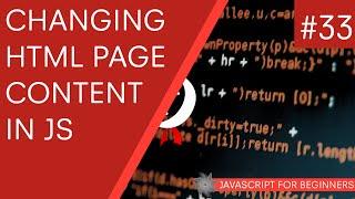 JavaScript Tutorial For Beginners #34 - Changing Page Content