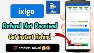 ixigo refund not received | how to refund money from ixigo