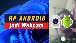Kamera Handphone Android jadi Webcam di PC | Kamera HP Android dibuat Webcam