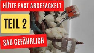 Schwerer Elektro Pfusch Teil 2 | Elektriker aka Bauschaum Profi spinnt | Glück gehabt