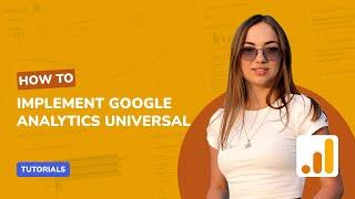  How to Implement Google Analytics Universal 