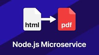 Create a Node.js HTML to PDF Microservice - Coding Session 