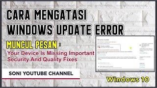 Cara Mengatasi Error Windows Update | Your Device is Missing Important Security And Quality Fixes