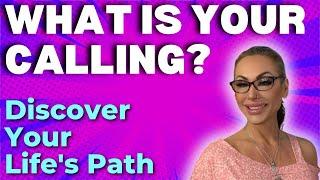 What Is Your Calling?  Discover Your Life's Path - Pick A Card
